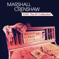 marshall-crenshaw-392-the-ep-collection