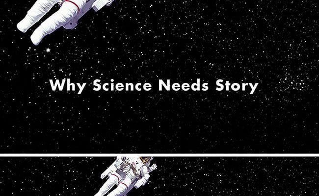 houston-we-have-a-narrative-why-science-needs-story-by-randy-olson