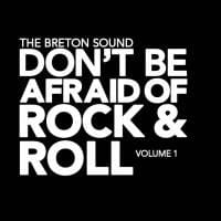 the-breton-sound-dont-be-afraid-of-rock-roll-vol-1-ep