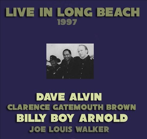 Dave Alvin, Clarence Gatemouth Brown, Billy Boy Arnold, Joe Louis Walker: Live in Long Beach 1997