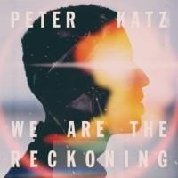 Peter Katz: We Are the Reckoning