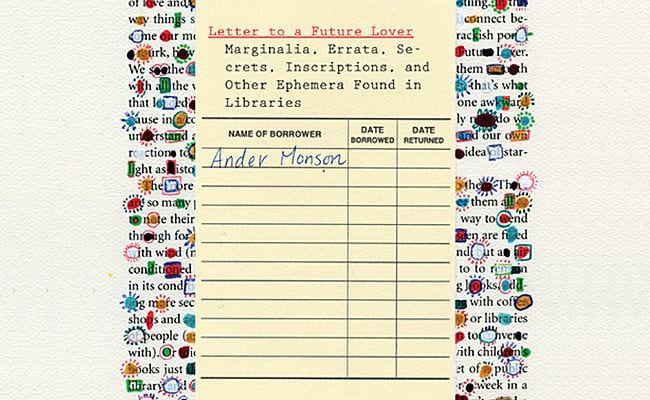 Marginalia, Errata, Secrets, Inscriptions, and Other Ephemera Found in Libraries