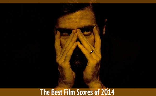 A Healthy Dose of Darkness: The Best Film Scores of 2014