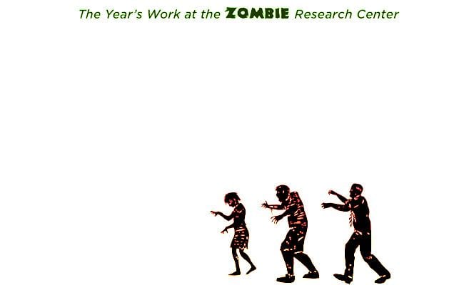 The Year’s Work at the Zombie Research Center