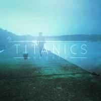 Titanics: Deeper