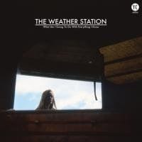 The Weather Station: What Am I Going to Do With Everything I Know EP