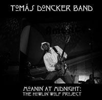 Tomás Doncker Band: Moanin’ at Midnight: The Howlin’ Wolf Project