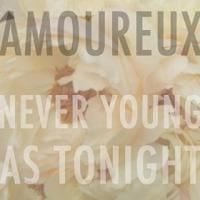 Amoureux: Never Young As Tonight EP
