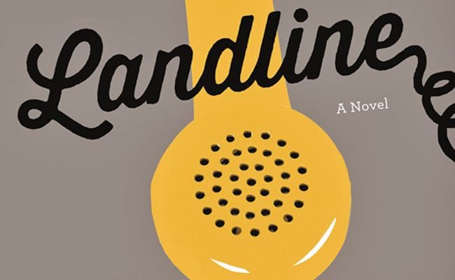 Rainbow Rowell’s ‘Landline’ Is Part Magic, Part Soap Opera, and All Popcorn