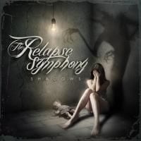 The Relapse Symphony: Shadows