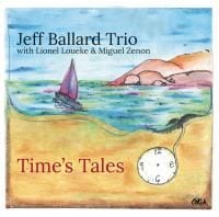 Jeff Ballard Trio: Time’s Tales