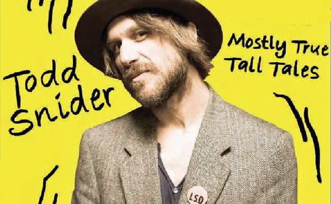 Some Semblance of the Truth Might Be Found in Todd Snider’s ‘I Never Met a Story I Didn’t Like’