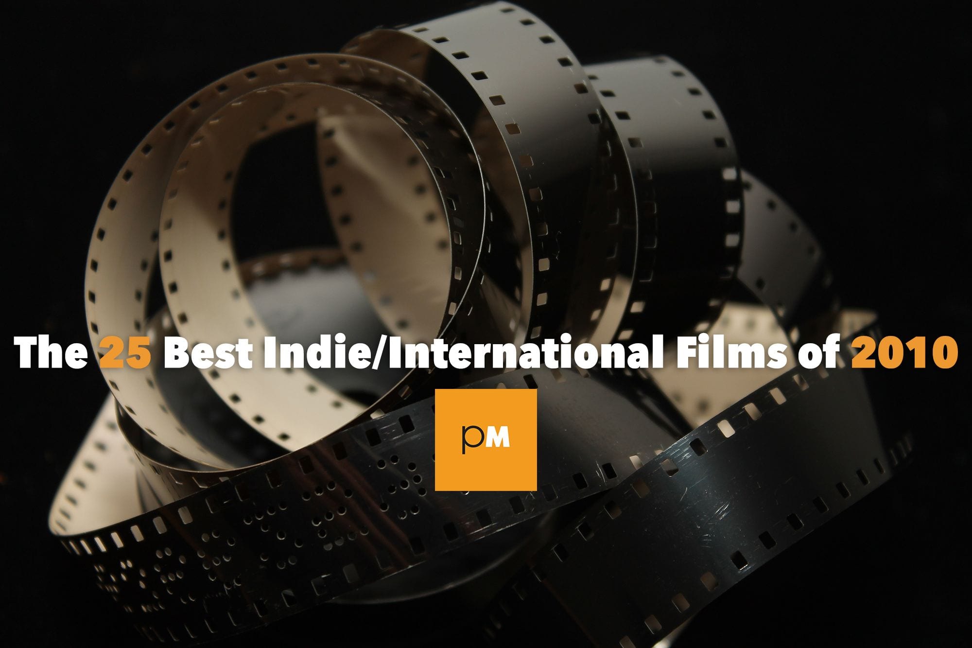 The 25 Best Independent / International Films of 2010