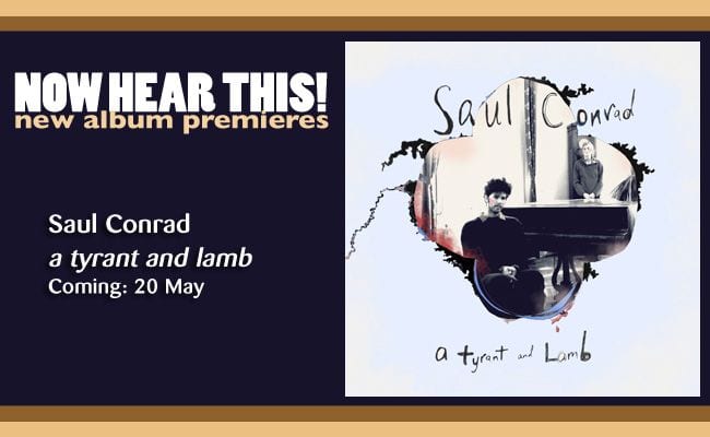 182013-saul-conrad-a-tyrant-and-lamb-album-premiere