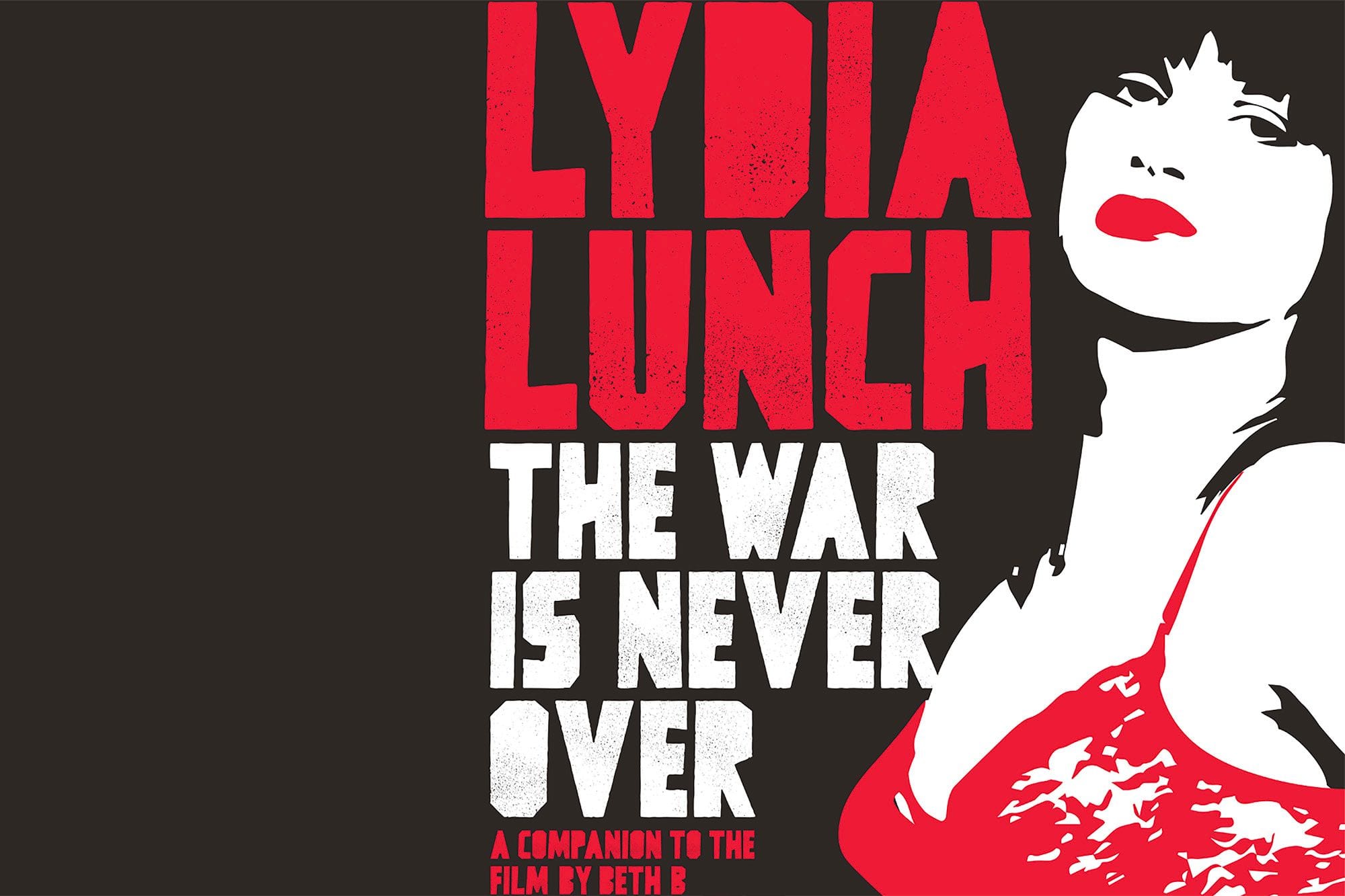‘Lydia Lunch: The War Is Never Over (A Companion to the Film by Beth B)’ (excerpt)