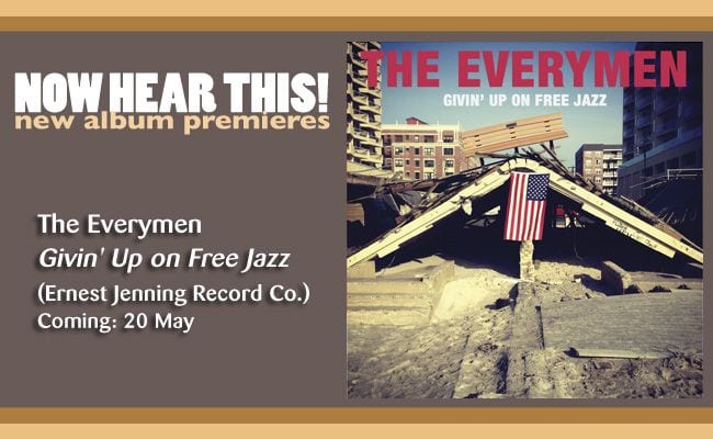 The Everymen – ‘Givin’ Up on Free Jazz’ (album stream) (Premiere)