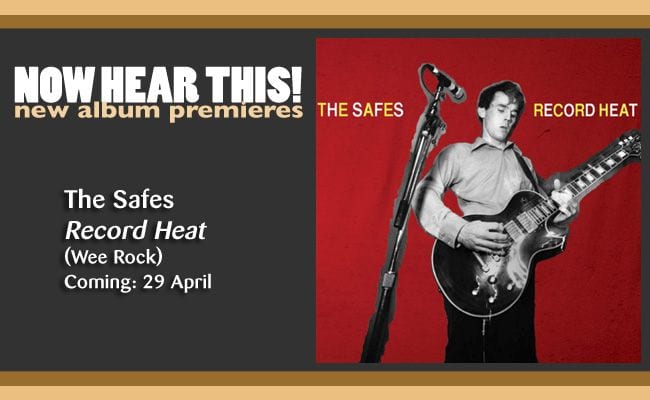 The Safes – ‘Record Heat’ (album stream) (Premiere)