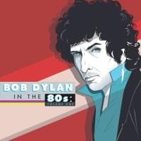 Various Artists: Bob Dylan in the ’80s: Volume One