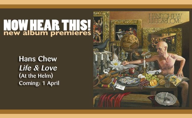 Hans Chew – ‘Life & Love’ (album stream) (Premiere)
