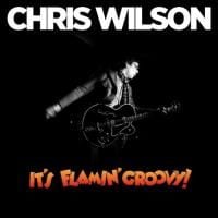 179372-chris-wilson-its-flamin-groovy