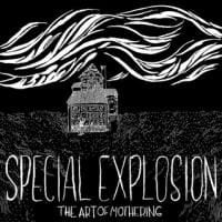 Special Explosion: The Art of Mothering EP