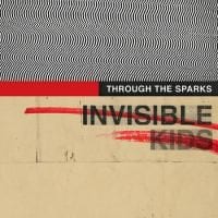 Through the Sparks: Invisible Kids