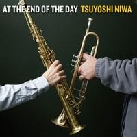 Tsuyoshi Niwa: At the End of the Day