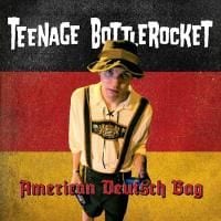 Teenage Bottlerocket: American Deutsch Bag 7″