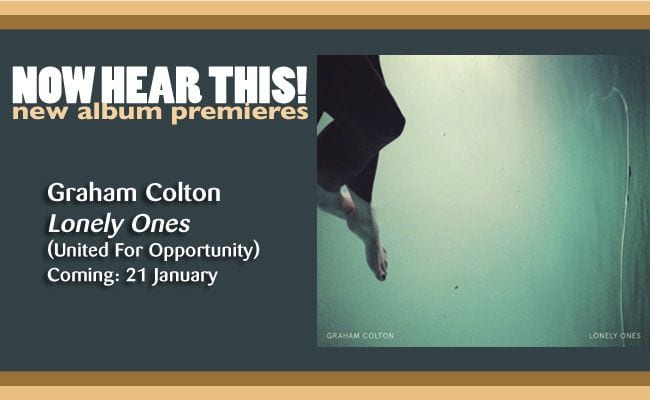 Graham Colton – ‘Lonely Ones’ (album stream) (Premiere)