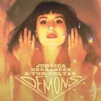 Jessica Hernandez & the Deltas: Demons