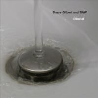 176155-bruce-gilbert-and-baw-diluvial