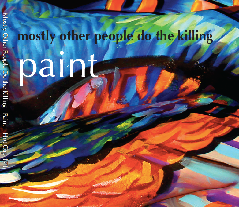 Mostly Other People Do the Killing: ​Familia: Paint