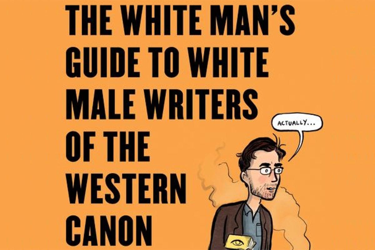The White Man’s Guide to White Male Writers of the Western Canon