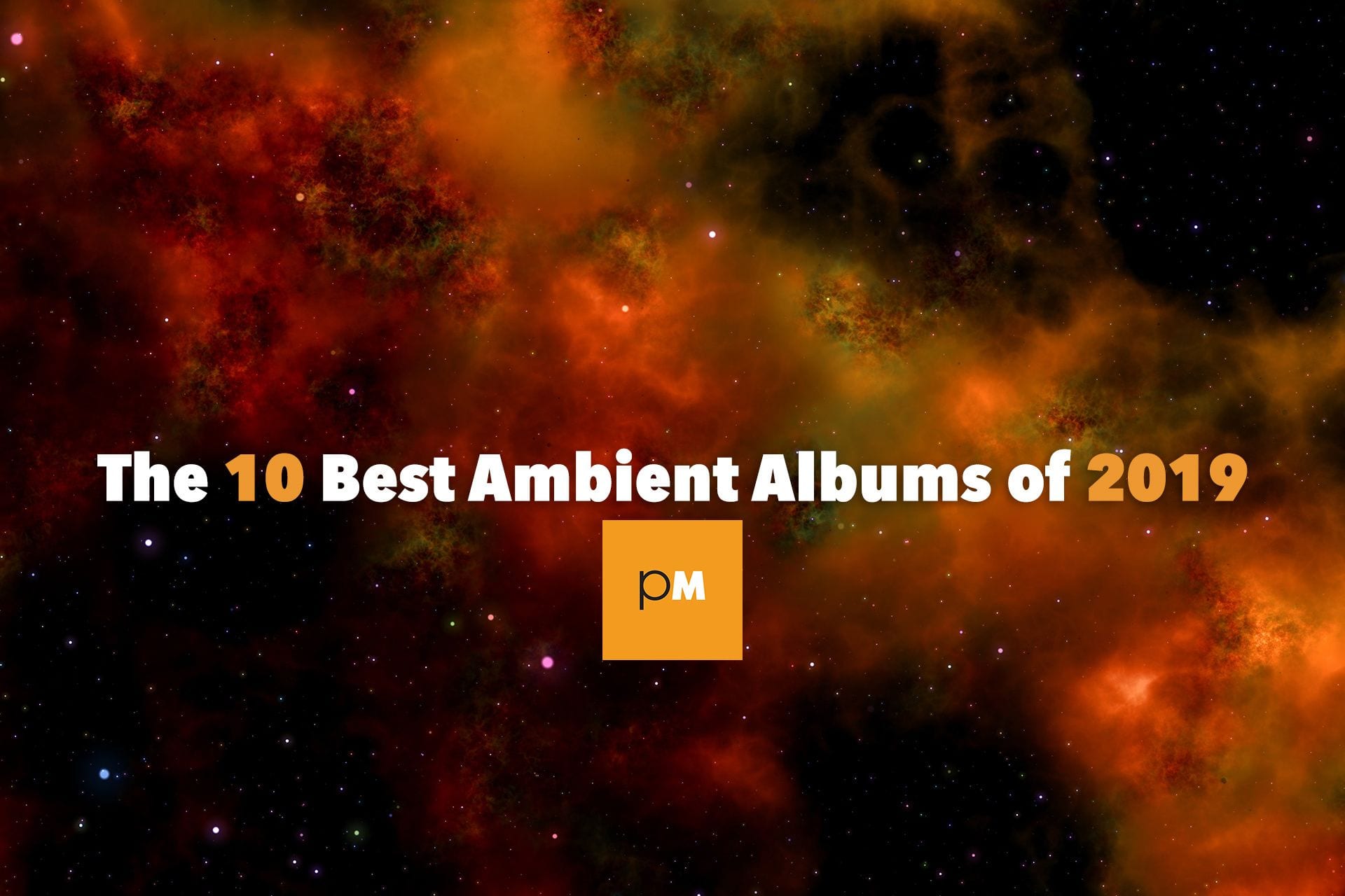The 10 Best Ambient Albums of 2019