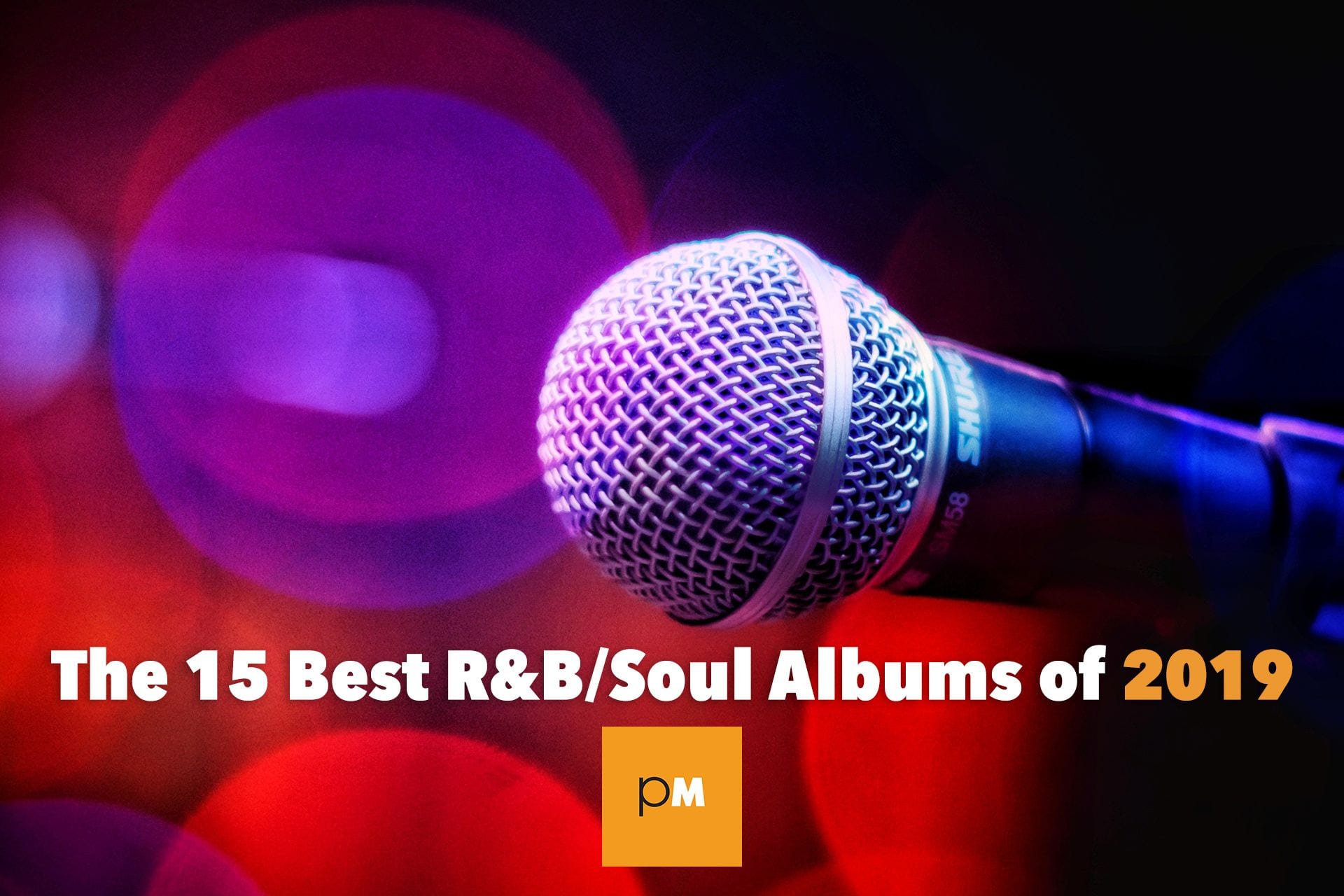 The 15 Best R&B/Soul Albums of 2019