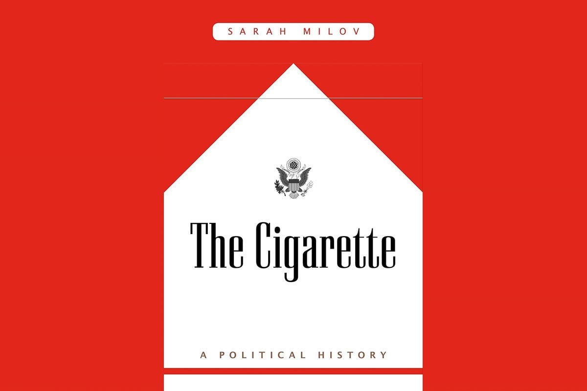 The Cigarette: A Political History (By the Book)