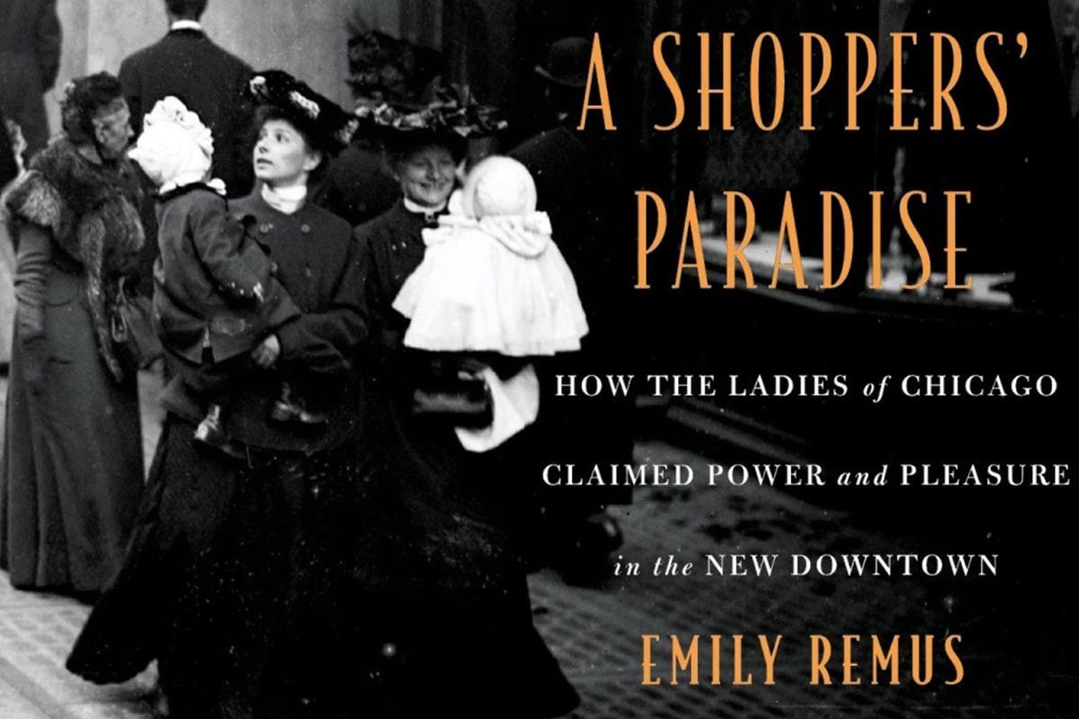 When Chicago Became a Shoppers’ Paradise for Women, Men Had to Step Aside