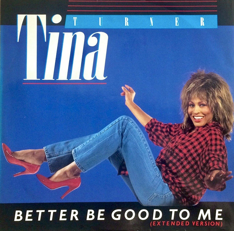 Tina Turner 'Better Be Good to Me'
