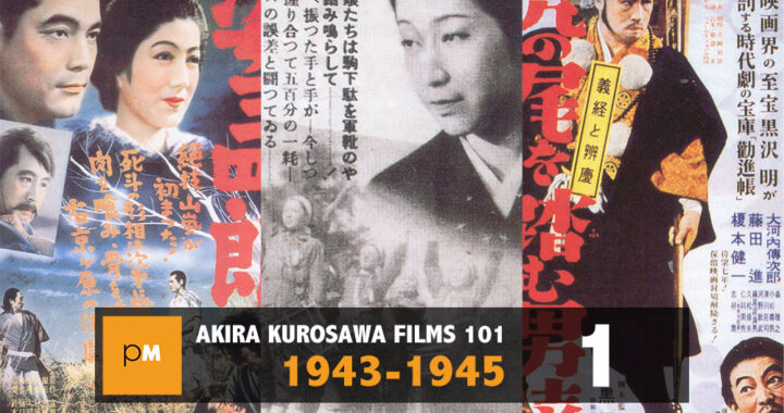 Akira Kurosawa Films 101:  1943-1945