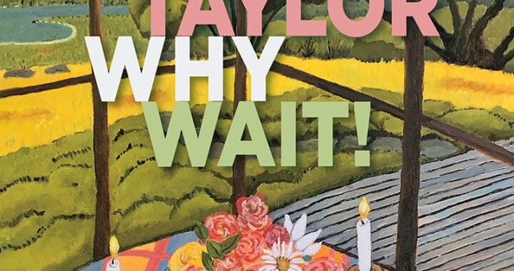 Kate Taylor Asks ‘Why Wait’ After 50 Years