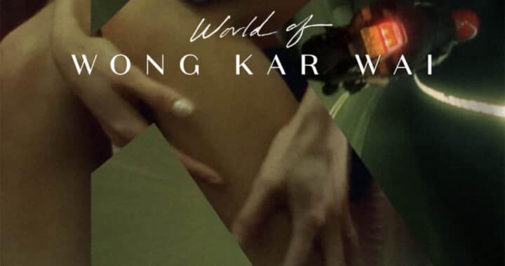 Is the Spirit of Change in ‘World of Wong Kar-Wai’ for the Better?