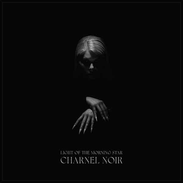 Light of the Morning Star - Charnel Noir