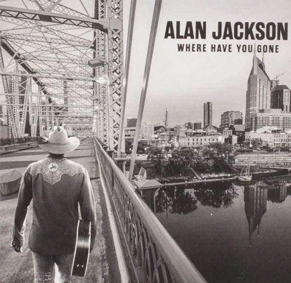 Alan Jackson Where Have You Gone
