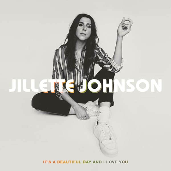Jillette Johnson It's a Beautiful Day and I Love You