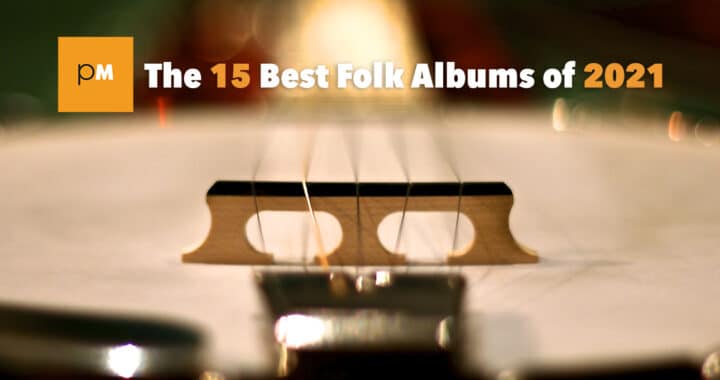 The 15 Best Folk Albums of 2021