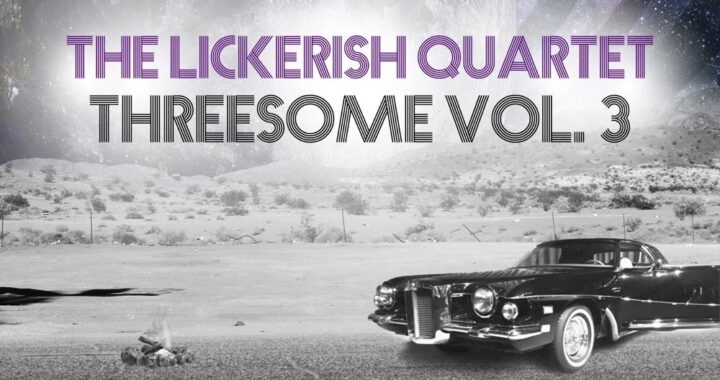 The Lickerish Quartet’s ‘Threesome Vol. 3’ Is a Bubblegum/Power-Pop Confection