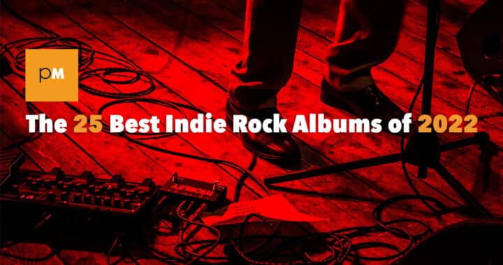 The 25 Best Indie Rock Albums of 2022