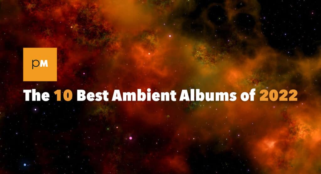 Best Ambient Albums of 2022