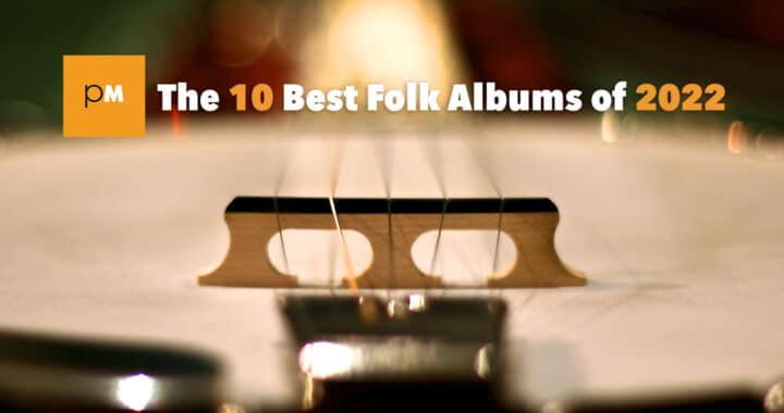 The 10 Best Folk Albums of 2022