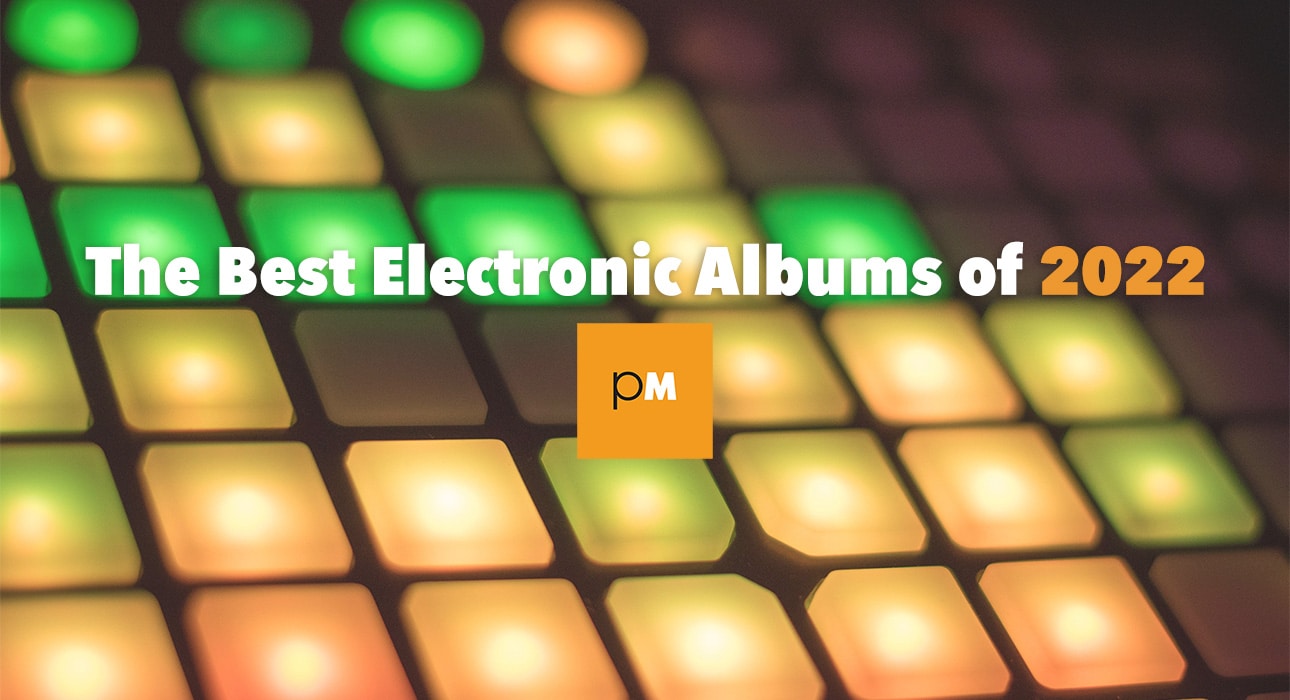 Best Electronic Albums of 2022